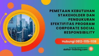 PELATIHAN PEMETAAN KEBUTUHAN DAN PENGUKURAN EFEKTIFITAS PROGRAM CSR JAKARTA