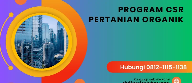 PELATIHAN PROGRAM CSR PERTANIAN ORGANIK JAKARTA