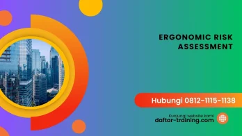 PELATIHAN ERGONOMIC RISK ASSESSMENT JAKARTA