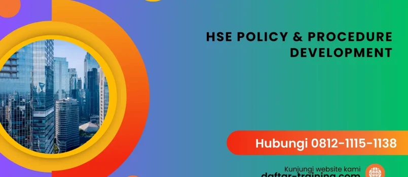 PELATIHAN HSE POLICY & PROCEDURE DEVELOPMENT JAKARTA