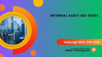 PELATIHAN INTERNAL AUDIT ISO 45001 JAKARTA