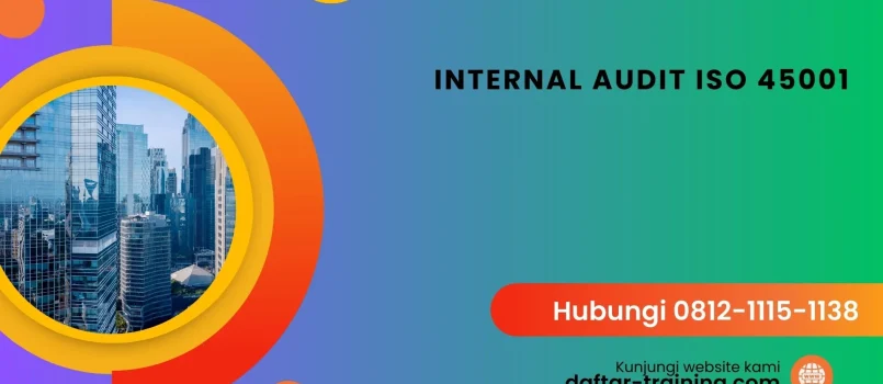 PELATIHAN INTERNAL AUDIT ISO 45001 JAKARTA