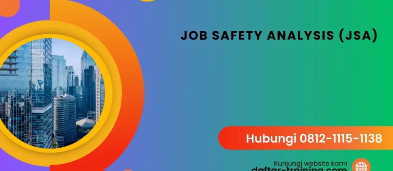 PELATIHAN JOB SAFETY ANALYSIS (JSA) JAKARTA