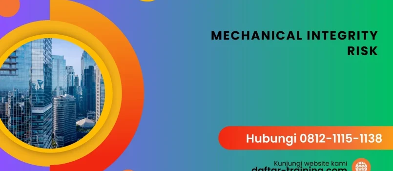 PELATIHAN MECHANICAL INTEGRITY RISK JAKARTA