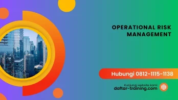 PELATIHAN OPERATIONAL RISK MANAGEMENT JAKARTA