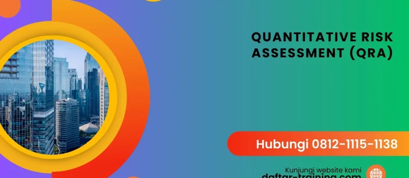 PELATIHAN QUANTITATIVE RISK ASSESSMENT (QRA) JAKARTA