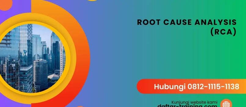 PELATIHAN ROOT CAUSE ANALYSIS (RCA) JAKARTA