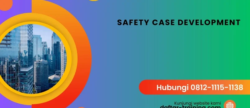 PELATIHAN SAFETY CASE DEVELOPMENT JAKARTA