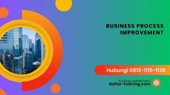 PELATIHAN BUSINESS PROCESS IMPROVEMENT JAKARTA