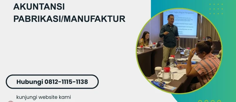 PELATIHAN AKUNTANSI PABRIKASI/MANUFAKTUR JAKARTA