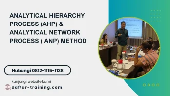 PELATIHAN ANALYTICAL HIERARCHY PROCESS (AHP) & ANALYTICAL NETWORK PROCESS ( ANP) METHOD JAKARTA