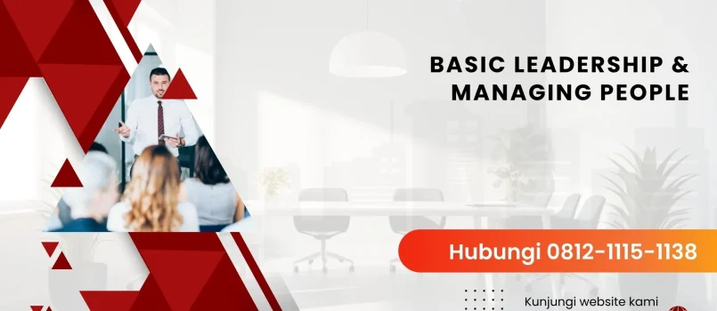 PELATIHAN BASIC LEADERSHIP & MANAGING PEOPLE JAKARTA
