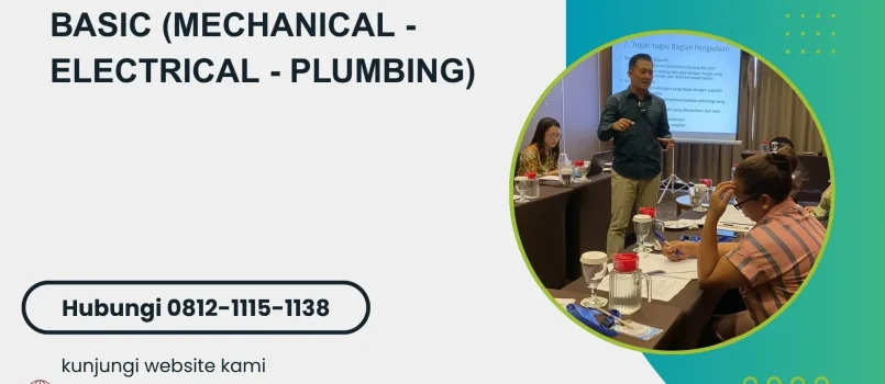 PELATIHAN BASIC (MECHANICAL - ELECTRICAL - PLUMBING) JAKARTA
