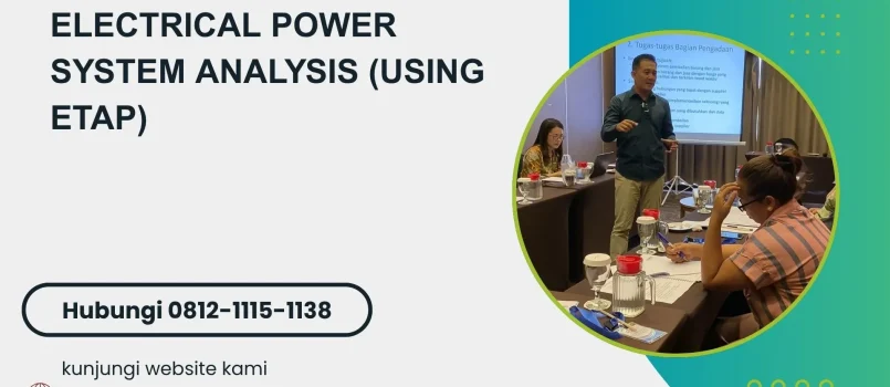 PELATIHAN ELECTRICAL POWER ANALYSIS USING ETAP JAKARTA