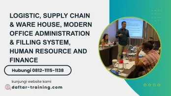 PELATIHAN LOGISTIC, SUPPLY CHAIN & WARE HOUSE, MODERN OFFICE ADMINISTRATION & FILLING SYSTEM, HUMAN RESOURCE AND FINANCE JAKARTA