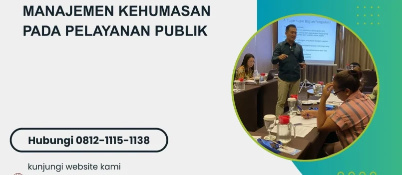 PELATIHAN MANAJEMEN KEHUMASAN PADA PELAYANAN PUBLIK JAKARTA