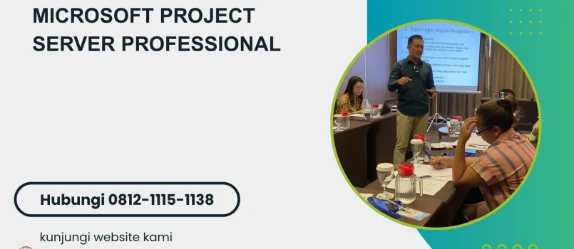 PELATIHAN MICROSOFT PROJECT SERVER PROFESSIONAL JAKARTA