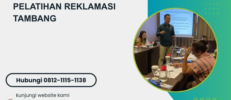 PELATIHAN REKLAMASI TAMBANG JAKARTA
