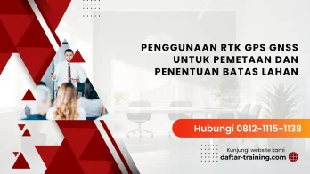 PELATIHAN PENGGUNAAN RTK GPS GNSS UNTUK PEMETAAN DAN PENENTUAN BATAS LAHAN JAKARTA