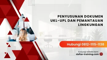 PELATIHAN PENYUSUNAN DOKUMEN UKL-UPL DAN PEMANTAUAN LINGKUNGAN JAKARTA