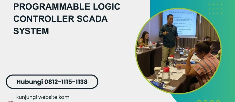 PELATIHAN PROGRAMMABLE LOGIC CONTROLLER SCADA SYSTEM JAKARTA