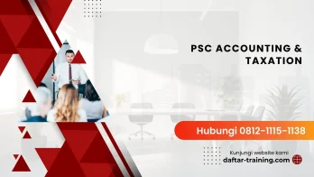 PELATIHAN PSC ACCOUNTING & TAXATION JAKARTA