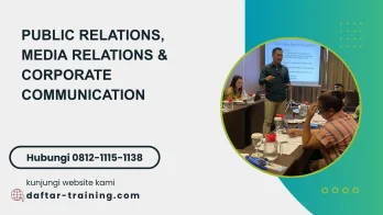 PELATIHAN PUBLIC RELATIONS, MEDIA RELATIONS & CORPORATE COMMUNICATION JAKARTA