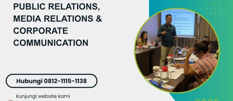 PELATIHAN PUBLIC RELATIONS, MEDIA RELATIONS & CORPORATE COMMUNICATION JAKARTA