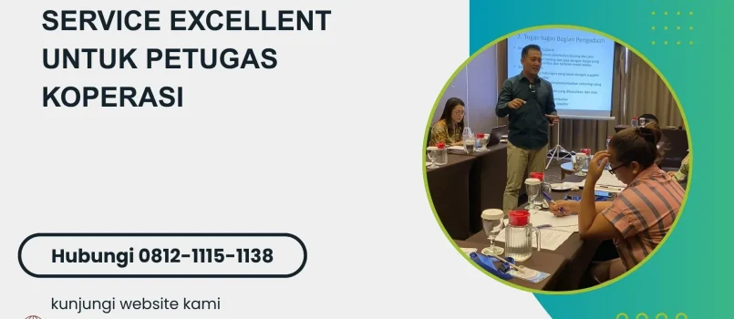 PELATIHAN SERVICE EXCELLENT UNTUK PETUGAS KOPERASI JAKARTA