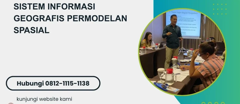 PELATIHAN SISTEM INFORMASI GEOGRAFIS PERMODELAN SPASIAL JAKARTA