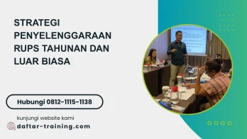 PELATIHAN STRATEGI PENYELENGGARAAN RUPS TAHUNAN DAN LUAR BIASA JAKARTA