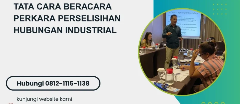 PELATIHAN TATA CARA BERACARA PERKARA PERSELISIHAN HUBUNGAN INDUSTRIAL JAKARTA