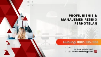 PELATIHAN ​PROFIL BISNIS & MANAJEMEN RESIKO PERHOTELAN JAKARTA