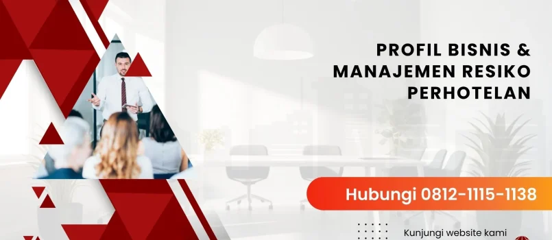 PELATIHAN ​PROFIL BISNIS & MANAJEMEN RESIKO PERHOTELAN JAKARTA